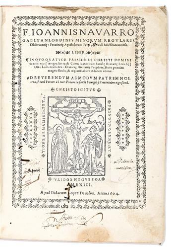 (MEXICAN IMPRINT--1604.) Juan Navarro. Liber in quo quatuor passiones Christi Domini continentur.